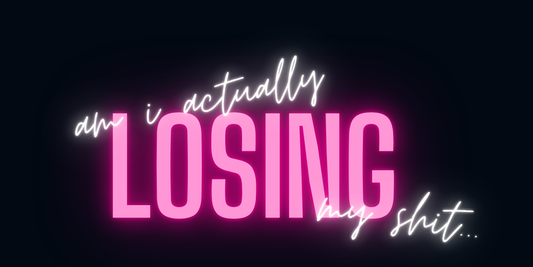 blog post #24 - am i actually losing my shit?