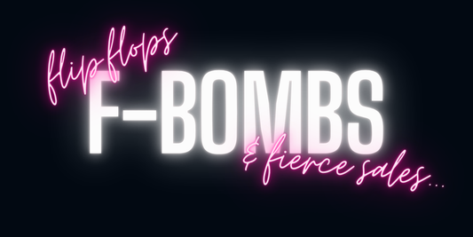 post #11 - flip flops, f-bombs & fierce sales...