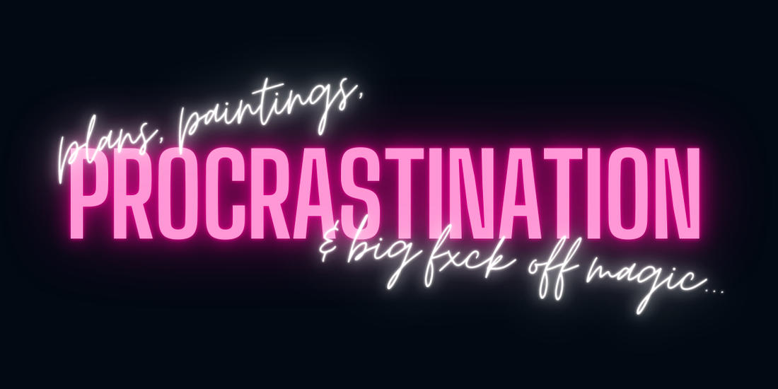 post #12 - plans, paintings, procrastination & big f*ck-off magic: my 2025 resolution...