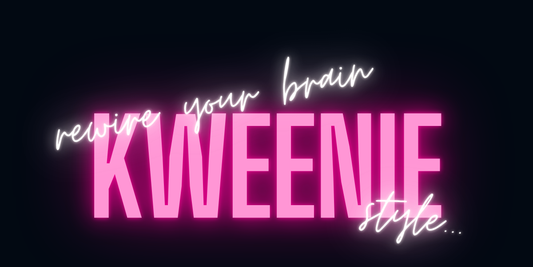 blog post #20 - rewire your brain, kweenie style...
